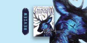 Beitragsbild des Blogbeitrags Book Review: The Raven King by Maggie Stiefvater (The Raven Boys, #4)