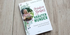 Beitragsbild des Blogbeitrags Buchtipp – Fräulein Grüns Kräuterwunder