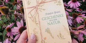 Beitragsbild des Blogbeitrags Buchtipp – „Geschenke aus der Natur“ von Fräulein Grün 