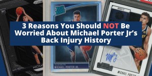 Beitragsbild des Blogbeitrags 3 Reasons You Should NOT Be Worried About Michael Porter Jr’s Back Injury History 
