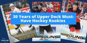 Beitragsbild des Blogbeitrags 30 Years of Upper Deck Must-Have Hockey Rookies