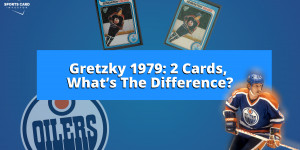 Beitragsbild des Blogbeitrags Gretzky 1979: 2 Cards, Whats The Difference?