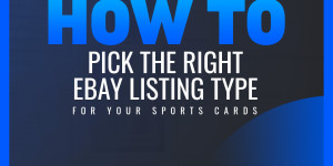 Beitragsbild des Blogbeitrags How to Pick the Right eBay Listing Type for Your Sports Cards