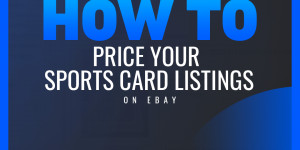 Beitragsbild des Blogbeitrags How to Price Your Sports Card Listings on eBay