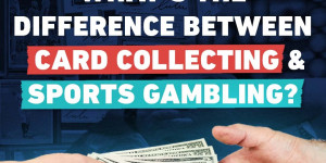 Beitragsbild des Blogbeitrags Whats the Difference Between Card Collecting and Sports Gambling?