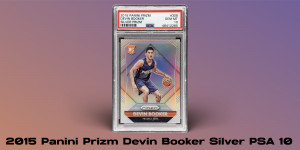 Beitragsbild des Blogbeitrags 2015 Panini Prizm Devin Booker Silver Prizm PSA 10: What Collectors Need to Know 