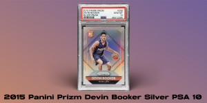 Beitragsbild des Blogbeitrags 2015 Panini Prizm Devin Booker Silver Prizm PSA 10: What Collectors Need to Know