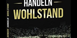 Beitragsbild des Blogbeitrags Buchtipp: Denken Handeln Wohlstand