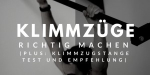 Beitragsbild des Blogbeitrags Wie du Klimmzüge richtig machst (plus: Klimmzugstange Test und Empfehlung)