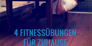 Beitragsbild des Blogbeitrags 4 Fitnessübungen für zuhause, die jeder kennen und machen sollte