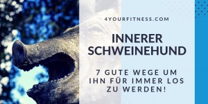 Beitragsbild des Blogbeitrags Innerer Schweinehund: 7 gute Wege um ihn für immer loszuwerden! 