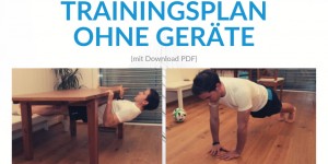 Beitragsbild des Blogbeitrags Dein perfekter 10-Wochen Ganzkörper Trainingsplan ohne Geräte (mit Download PDF) 