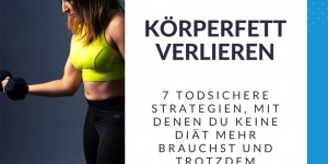 Beitragsbild des Blogbeitrags Körperfett verlieren: 7 todsichere Strategien, mit denen du keine Diät mehr brauchst und trotzdem abnimmst