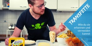 Beitragsbild des Blogbeitrags Wie du Transfette erkennen und vermeiden kannst (und was das überhaupt ist)