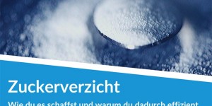 Beitragsbild des Blogbeitrags Wie du auf Zucker verzichten und dadurch effizient und gesund abnehmen kannst