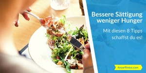 Beitragsbild des Blogbeitrags Bessere Sättigung & weniger Hunger: Mit diesen 8 Tipps schaffst du es!  