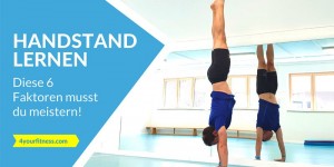 Beitragsbild des Blogbeitrags Handstand lernen: Diese 6 Faktoren musst du meistern