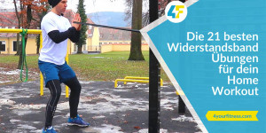 Beitragsbild des Blogbeitrags Die 21 besten Widerstandsband Übungen für dein Home Workout