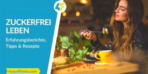 Beitragsbild des Blogbeitrags Zuckerfrei leben: Erfahrungsberichte, Tipps & Rezepte