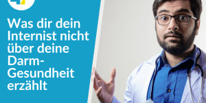 Beitragsbild des Blogbeitrags Was dir dein Internist nicht über deine Darmgesundheit erzählt