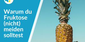 Beitragsbild des Blogbeitrags Warum du Fruktose (nicht) meiden solltest