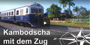 Beitragsbild des Blogbeitrags Abenteuer Bahnreise in Kambodscha (Video)