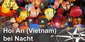 Beitragsbild des Blogbeitrags Hoi An bei Nacht: Die Stadt der 1000 Laternen in Vietnam (Video) 