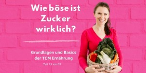 Beitragsbild des Blogbeitrags PODCAST | TCM GRUNDLAGEN – Wie böse ist Zucker wirklich?