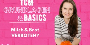 Beitragsbild des Blogbeitrags PODCAST | TCM GRUNDLAGEN – Sind Milchprodukte und Brot In der TCM verboten?