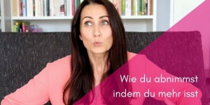 Beitragsbild des Blogbeitrags PODCAST | Wie du abnimmst indem du mehr isst