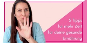Beitragsbild des Blogbeitrags PODCAST | 5 Tipps für mehr Zeit für deine gesunde Ernährung nach der TCM