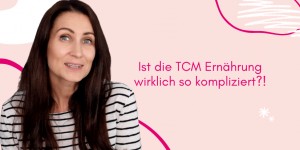 Beitragsbild des Blogbeitrags PODCAST | Ist die TCM Ernährung wirklich so kompliziert?