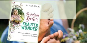 Beitragsbild des Blogbeitrags Blick in „Fräulein Grüns Kräuterwunder“ – Inklusive einem Kräuterrezept aus dem Buch
