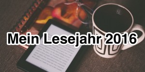 Beitragsbild des Blogbeitrags Mein Lesejahr 2016