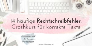 Beitragsbild des Blogbeitrags 14 beliebte Rechtschreibfehler: Crashkurs für korrekte Texte