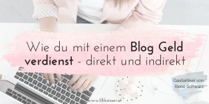 Beitragsbild des Blogbeitrags Wie du als Texter mit einem Blog Geld verdienen kannst – direkt und indirekt