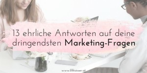 Beitragsbild des Blogbeitrags 13 Antworten auf deine dringendsten Marketing-Fragen