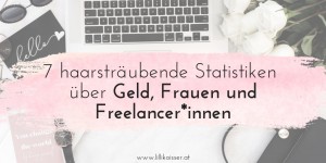 Beitragsbild des Blogbeitrags 7 haarsträubende Statistiken über Geld, Frauen und Freelancer*innen 