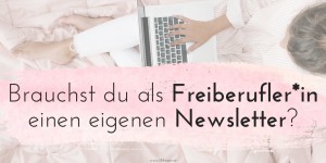 Beitragsbild des Blogbeitrags Video: Warum du als Freiberufler*in (noch) keinen Newsletter brauchst 