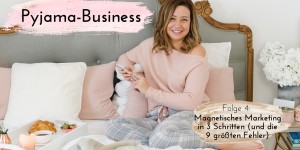 Beitragsbild des Blogbeitrags Podcast-Folge 4: Magnetisches Marketing in 3 Schritten (und die 9 häufigsten Fehler)