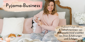 Beitragsbild des Blogbeitrags 8 Teilnehmerinnen von #lillismastermind erzählen von ihren Erfahrungen und Erfolgen
