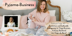 Beitragsbild des Blogbeitrags Rassismus und kulturelle Aneignung im Yoga-Business – Antonia Reinhard von Yoga als Beruf