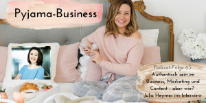 Beitragsbild des Blogbeitrags Authentisch sein im Business, Marketing und Content – aber wie? Julia Heymer im Interview