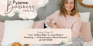 Beitragsbild des Blogbeitrags Vom „Girlboss Babe“ zu menschlichem Marketing – 1. Online-Kongress „Beach Business“ ab 18.07.2022!