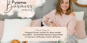 Beitragsbild des Blogbeitrags Instagram-Pausen machen für deine mentale Gesundheit – Social-Media-Mentorin Paula Härtel im Interview mit Business-Coach Lilli Koisser 