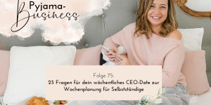Beitragsbild des Blogbeitrags 25 Fragen für dein wöchentliches CEO-Date zur Wochenplanung für Selbstständige