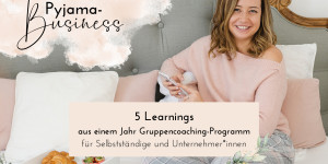 Beitragsbild des Blogbeitrags 5 Learnings aus einem Jahr Gruppencoaching-Programm für Selbstständige und Unternehmer*innen 