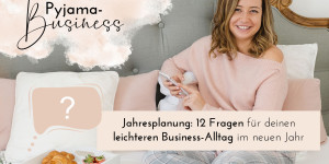 Beitragsbild des Blogbeitrags 12 Fragen für deine Jahresplanung, um es dir im neuen Jahr leichter zu machen