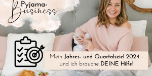 Beitragsbild des Blogbeitrags Mein Jahres- und Quartalsziel 2024 – und ich brauche deine Hilfe für beide!