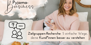 Beitragsbild des Blogbeitrags Zielgruppen-Recherche: 5 einfache Wege, deine Kund*innen besser zu verstehen